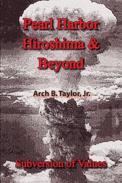 Pearl Harbor Hiroshima & Beyond