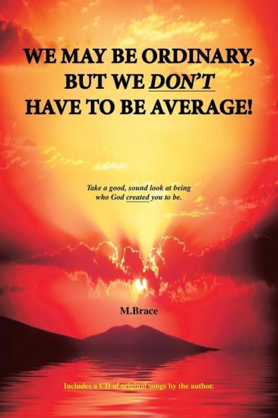 We May Be Ordinary But We Don't Have To Be Average!