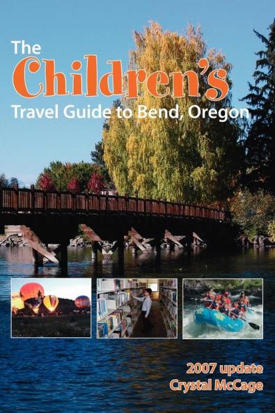 The Children's Travel Guide to Bend Oregon