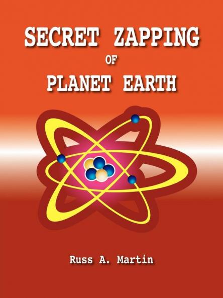 Secret Zapping of Planet Earth