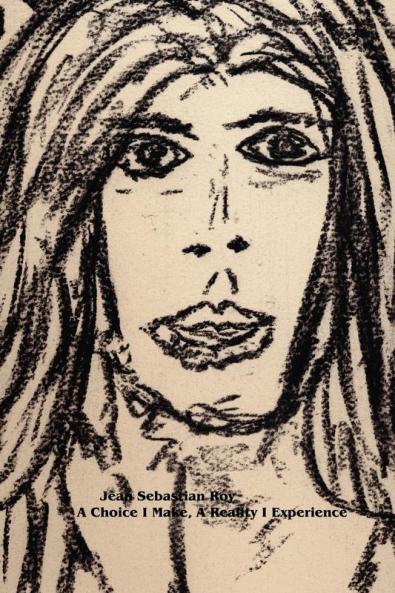 A Choice I Make a Reality I Experience