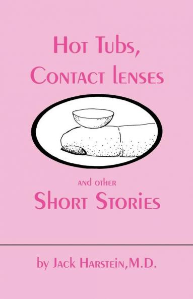 Hot Tubs Contact Lenses and Other Short Stories