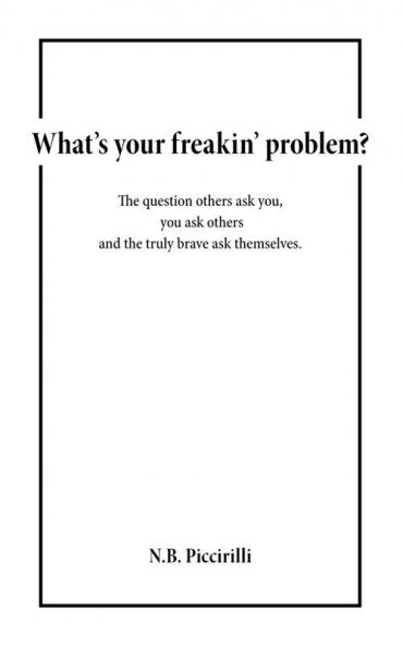What's Your Freakin' Problem?