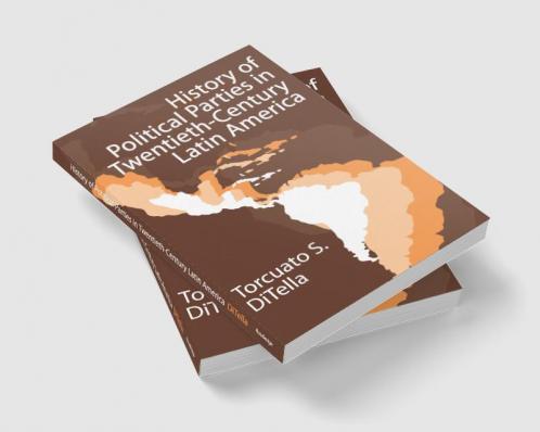 History of Political Parties in Twentieth-century Latin America