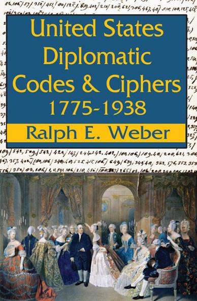 United States Diplomatic Codes and Ciphers 1775-1938