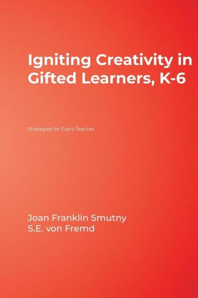 Igniting Creativity in Gifted Learners K-6