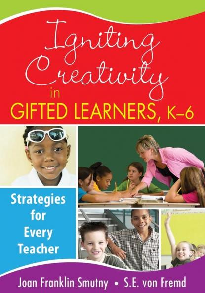 Igniting Creativity in Gifted Learners K-6
