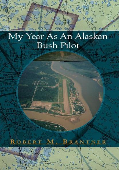 My Year As An Alaskan Bush Pilot
