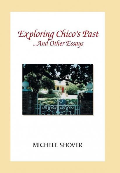 Exploring Chico's Past and Other Essays