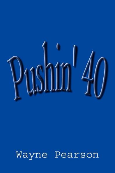 Pushin' 40