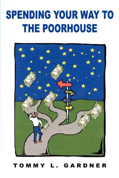SPENDING YOUR WAY TO THE POORHOUSE