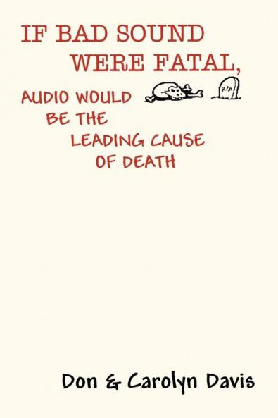 If Bad Sound Were Fatal Audio Would Be the Leading Cause of Death