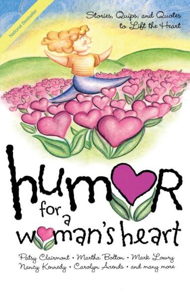 Humor for a Woman's Heart: Stories Quips and Quotes to Lift the Heart (Humor for the Heart)