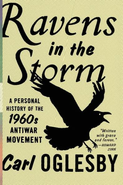 Ravens in the Storm: A Personal History of the 1960s Anti-War Movement