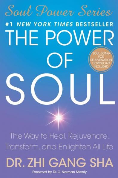 The Power of Soul: The Way to Heal Rejuvenate Transform and Enlighten All Life (Soul Power)