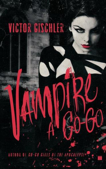 Vampire a Go-Go: A Novel
