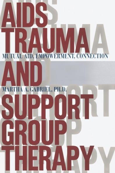 AIDS Trauma and Support Group Therapy: Mutual Aid Empowerment Connection