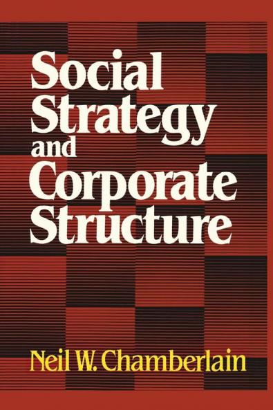 Social Strategy & Corporate Structure (Studies of the Modern Corporation)