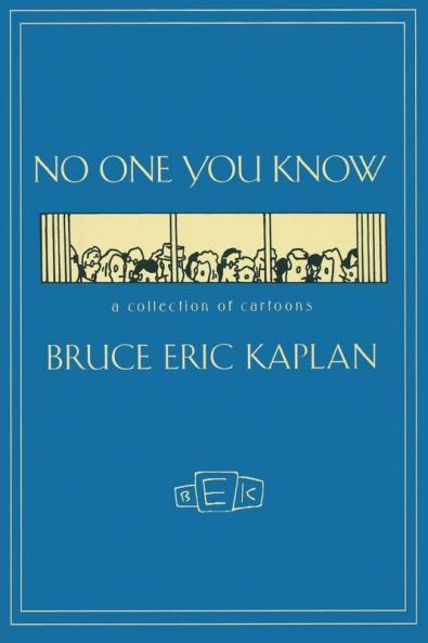 NO ONE YOU KNOW: A Collection of Cartoons