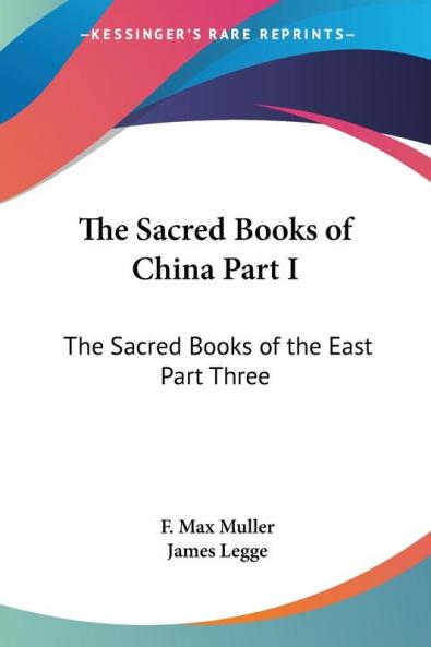 The Sacred Books of China Part I: The Sacred Books of the East Part Three