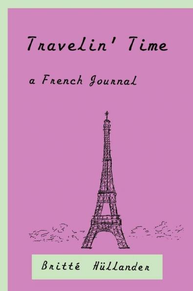 Travelin' Time A French Journal