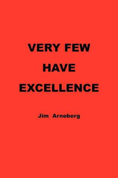 VERY FEW HAVE EXCELLENCE