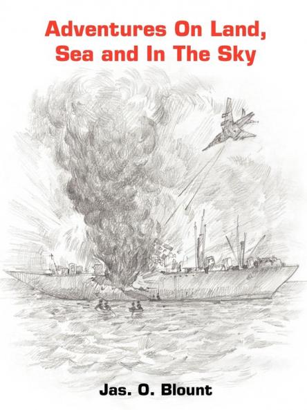 Adventures On Land Sea and In The Sky