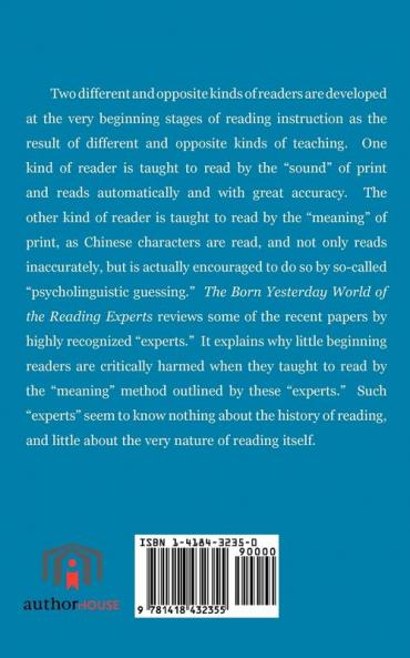 The Born-Yesterday World of the Reading Experts: A Critique of Recent Research on Reading and the Brain