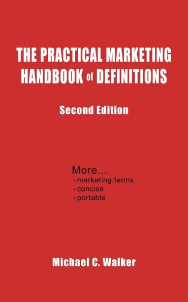 The Practical Marketing Handbook of Definitions