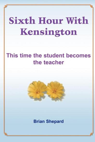 Sixth Hour With Kensington