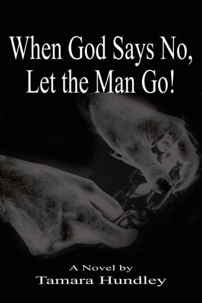 When God Says No Let the Man Go!