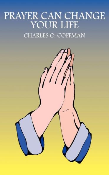 PRAYER CAN CHANGE YOUR LIFE