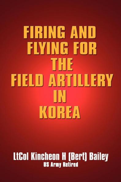 Firing and Flying for the Field Artillery in Korea