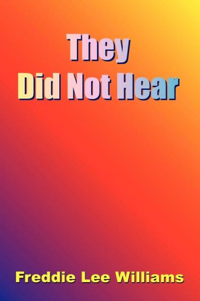 They Did Not Hear