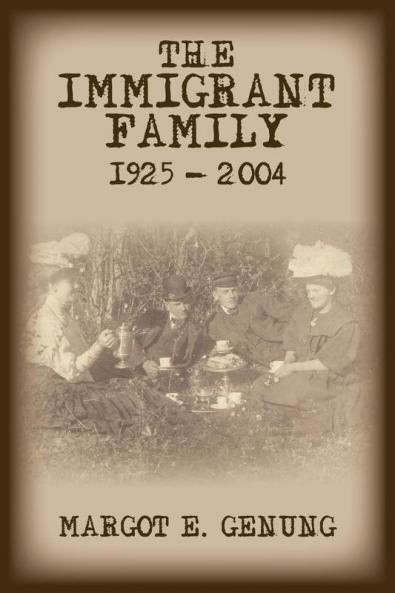 THE IMMIGRANT FAMILY 1925 - 2004