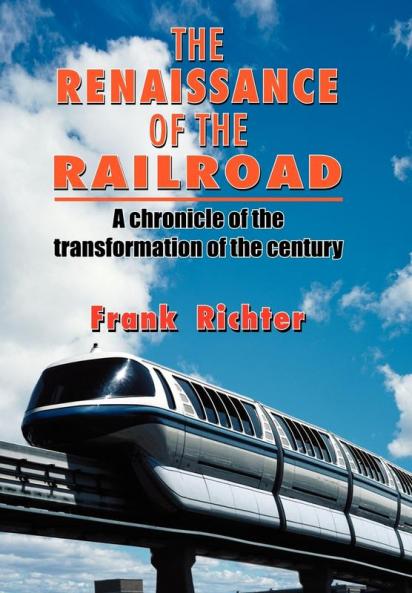 THE RENAISSANCE OF THE RAILROAD