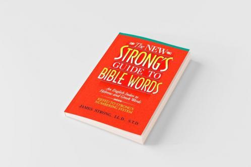 The New Strong's Guide to Bible Words