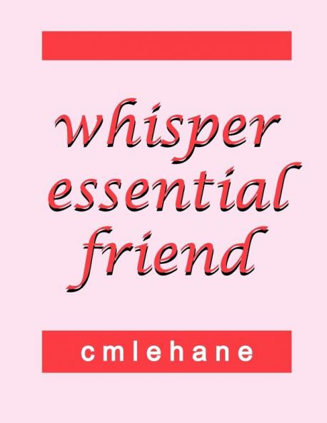 whisper essential friend