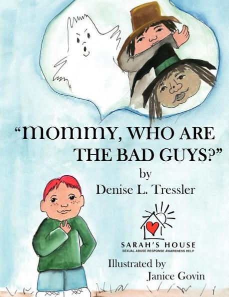 MOMMY WHO ARE THE BAD GUYS?