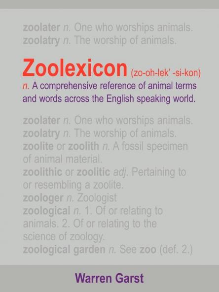 Zoolexicon (Zo-Oh-Lek'-Si-Kon) N.