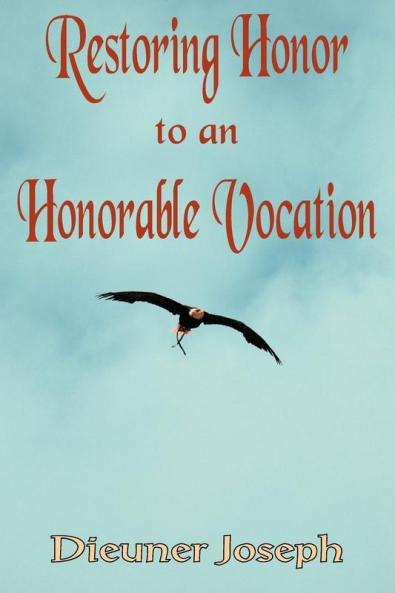 Restoring Honor to an Honorable Vocation