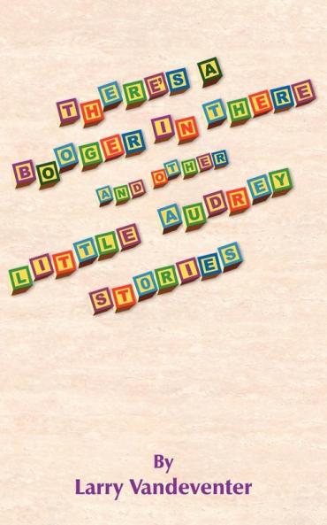 THERE'S A BOOGER IN THERE AND OTHER LITTLE AUDREY STORIES