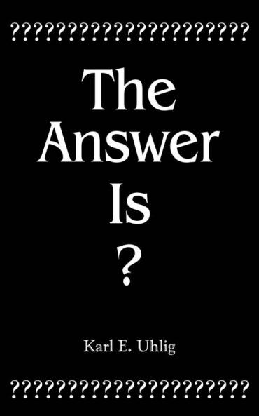 The Answer Is?