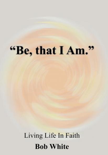 Be that I Am.