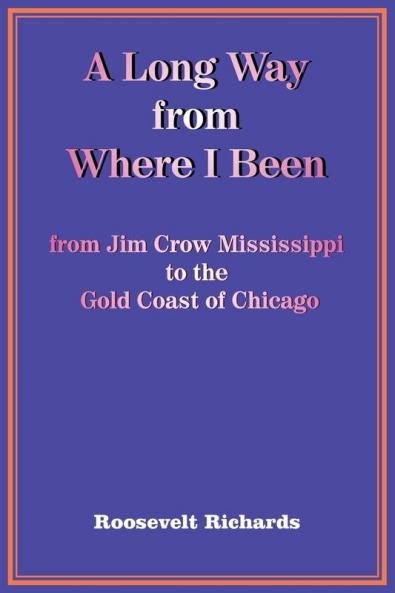 A Long Way from Where I Been