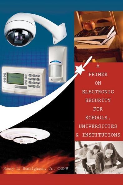 A Primer on Electronic Security for Schools Universities and Institutions