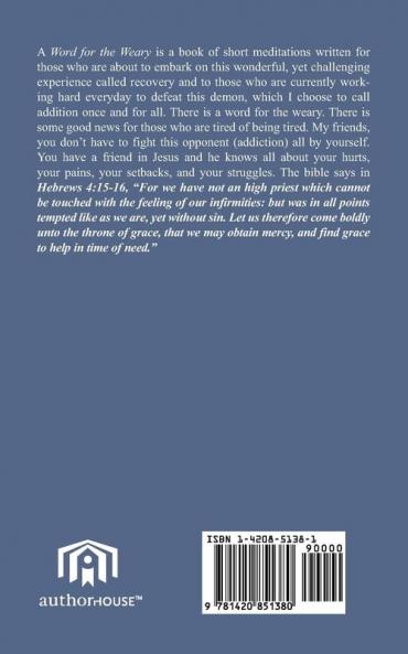 A Word for the Weary: A Biblical Approach to Breaking Through the Power of Sin and Addiction