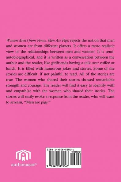 Women Aren't from Venus Men Are Pigs!
