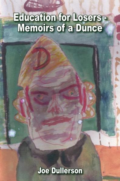 Education for Losers - Memoirs of a Dunce