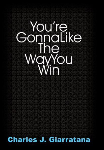 You're Gonna Like The Way You Win